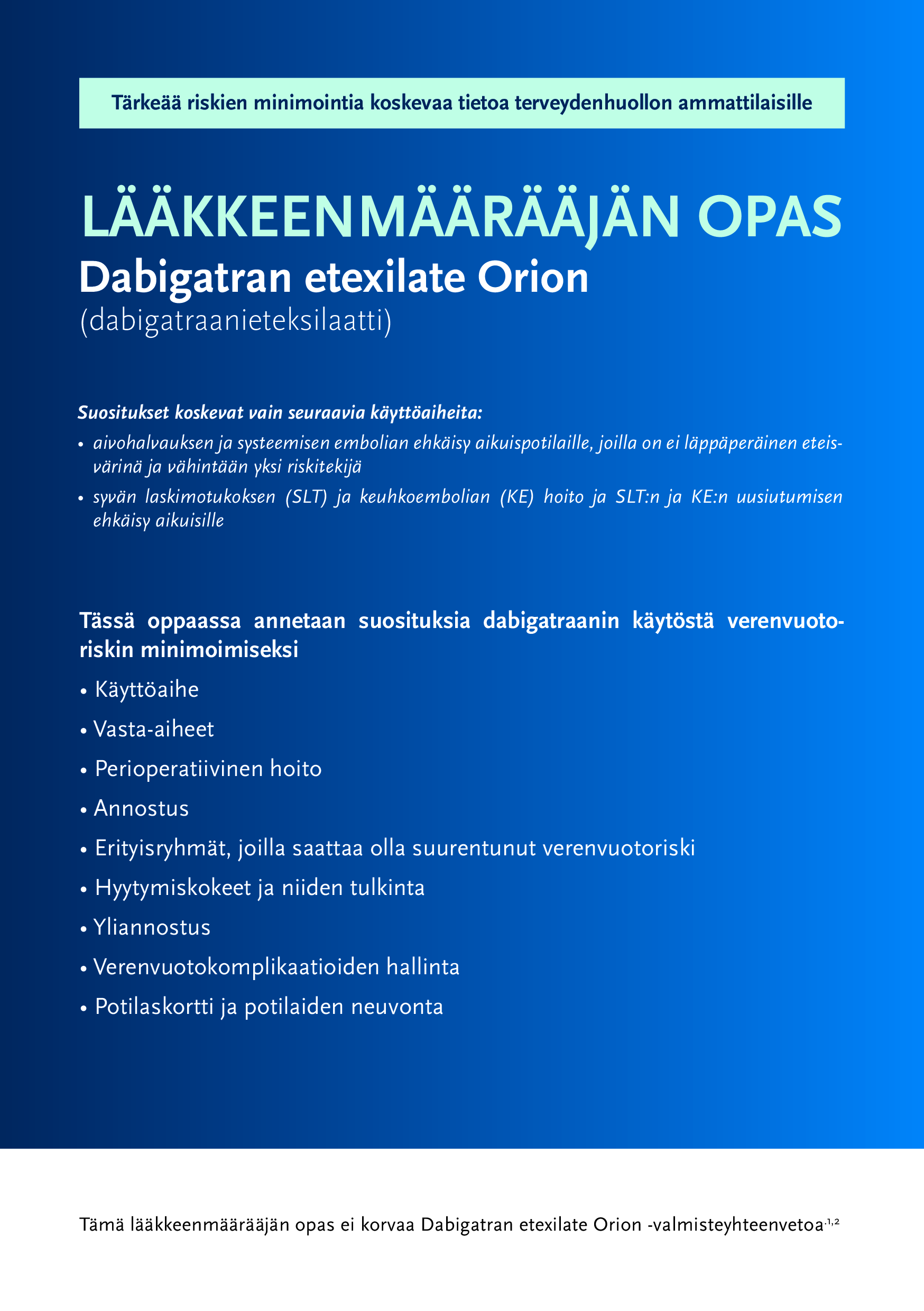Opas aivohalvauksen, syvän laskimotukoksen ja keuhkoembolian käyttöaiheisiin